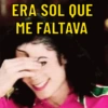 ERA SOL QUE
ME FALTAVA