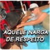 EX
AQUELE NARGA
DE RESPEITO