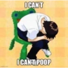 imgflip.com I CAN'T I CAN'T POOP