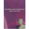 dia útil pra mim é quando eu
gozo com você