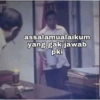 assalamualaikum
yang gak jawab
pki