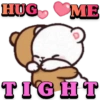 HUG ME
TIGHT