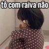 tô com raiva não