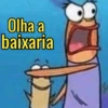 Olha a
baixaria
