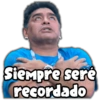 Siempre seré recordado
