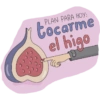 PLAN PARA HOY:
el higo