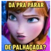 DÁ PRA PARAR
DE PALHAÇADA?